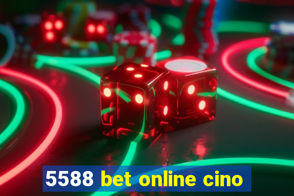 5588 bet online cino